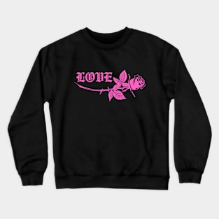 Love Rose in Pink Crewneck Sweatshirt